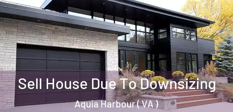  Sell House Due To Downsizing Aquia Harbour ( VA )