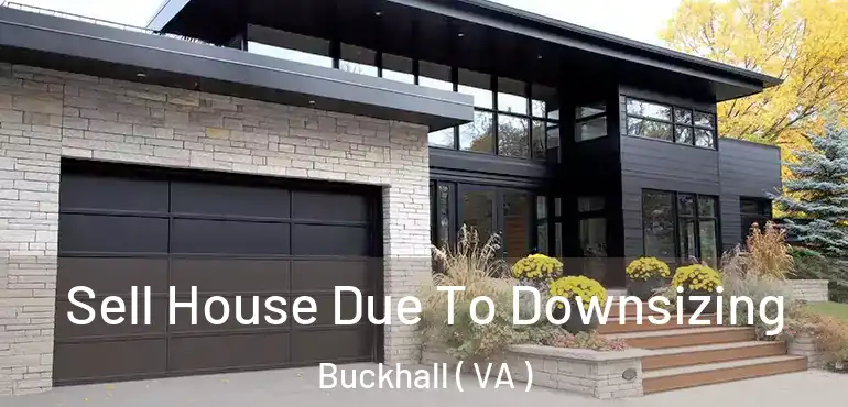  Sell House Due To Downsizing Buckhall ( VA )