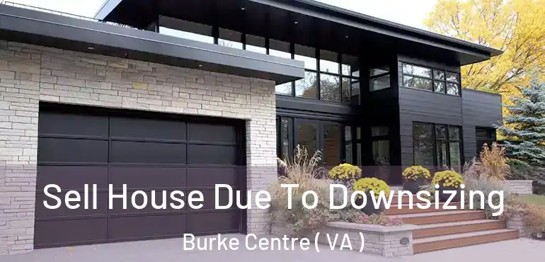  Sell House Due To Downsizing Burke Centre ( VA )