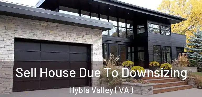  Sell House Due To Downsizing Hybla Valley ( VA )