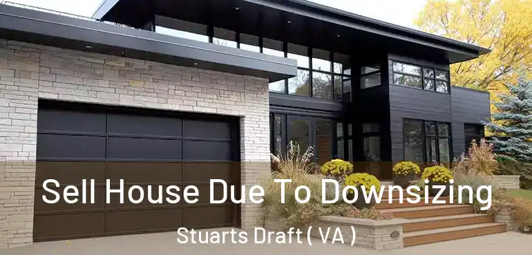  Sell House Due To Downsizing Stuarts Draft ( VA )
