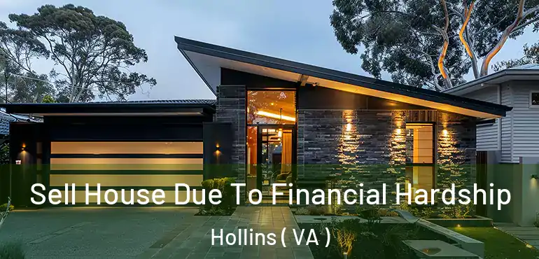  Sell House Due To Financial Hardship Hollins ( VA )