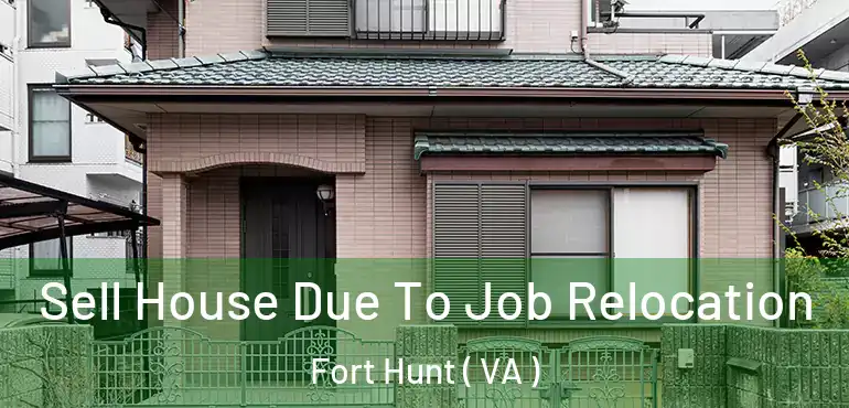  Sell House Due To Job Relocation Fort Hunt ( VA )