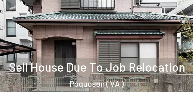  Sell House Due To Job Relocation Poquoson ( VA )