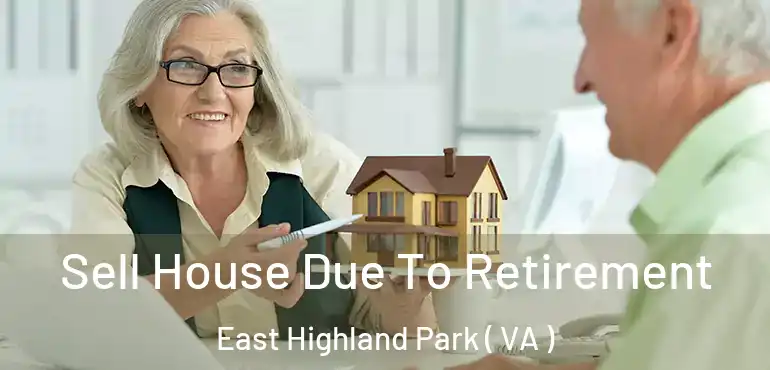  Sell House Due To Retirement East Highland Park ( VA )
