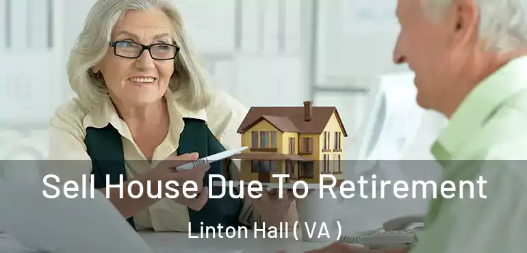  Sell House Due To Retirement Linton Hall ( VA )