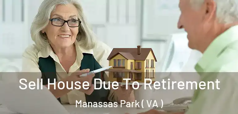  Sell House Due To Retirement Manassas Park ( VA )
