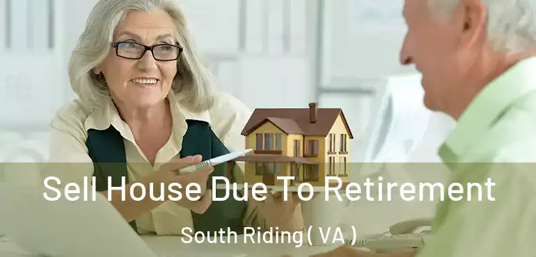  Sell House Due To Retirement South Riding ( VA )