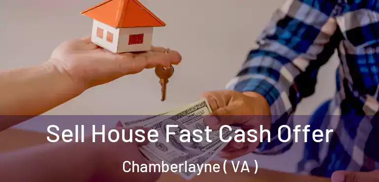  Sell House Fast Cash Offer Chamberlayne ( VA )