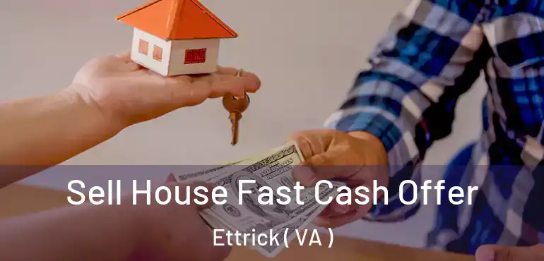  Sell House Fast Cash Offer Ettrick ( VA )