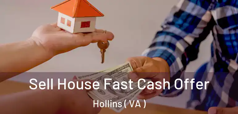  Sell House Fast Cash Offer Hollins ( VA )