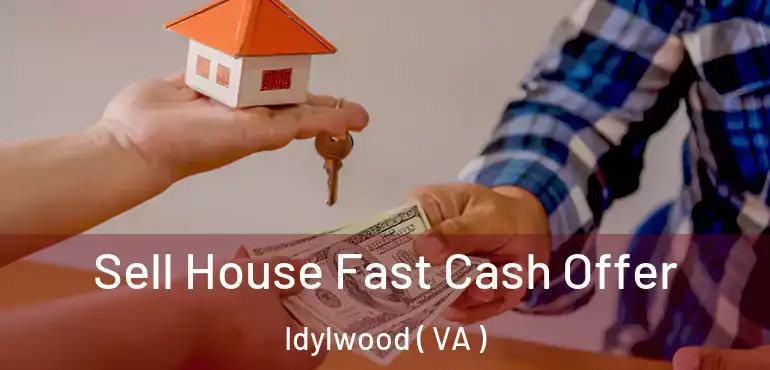  Sell House Fast Cash Offer Idylwood ( VA )