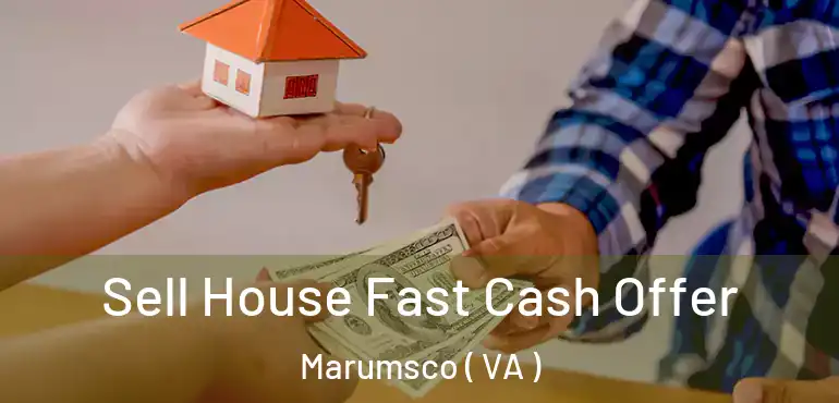  Sell House Fast Cash Offer Marumsco ( VA )