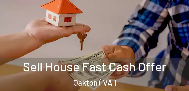  Sell House Fast Cash Offer Oakton ( VA )