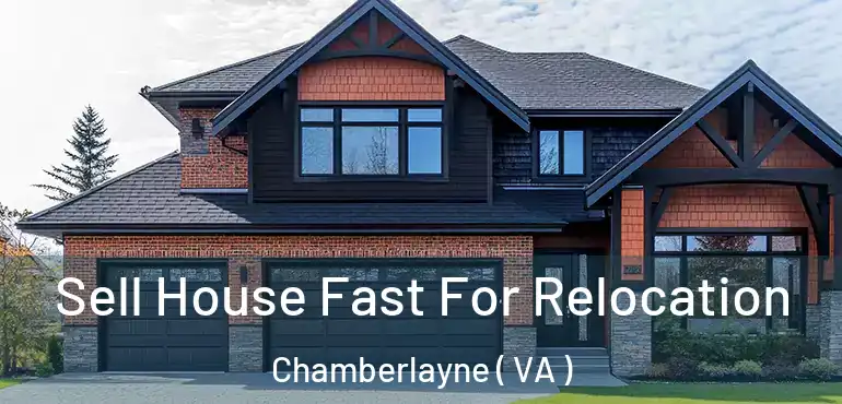  Sell House Fast For Relocation Chamberlayne ( VA )