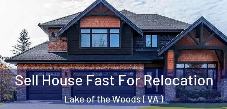  Sell House Fast For Relocation Lake of the Woods ( VA )
