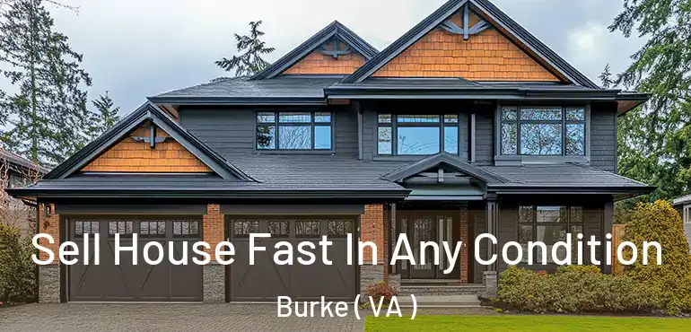  Sell House Fast In Any Condition Burke ( VA )