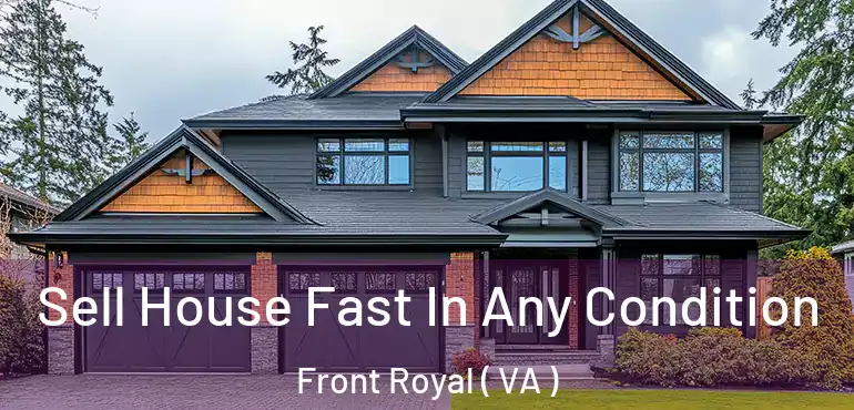  Sell House Fast In Any Condition Front Royal ( VA )