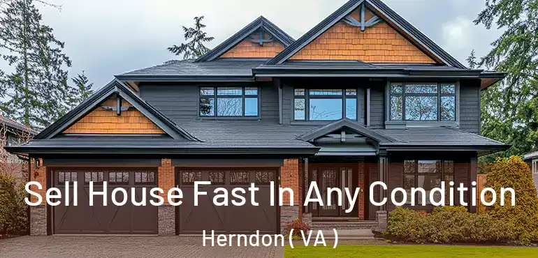  Sell House Fast In Any Condition Herndon ( VA )