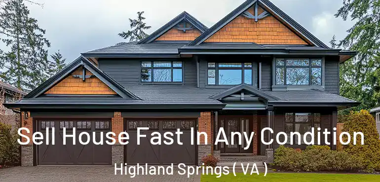  Sell House Fast In Any Condition Highland Springs ( VA )