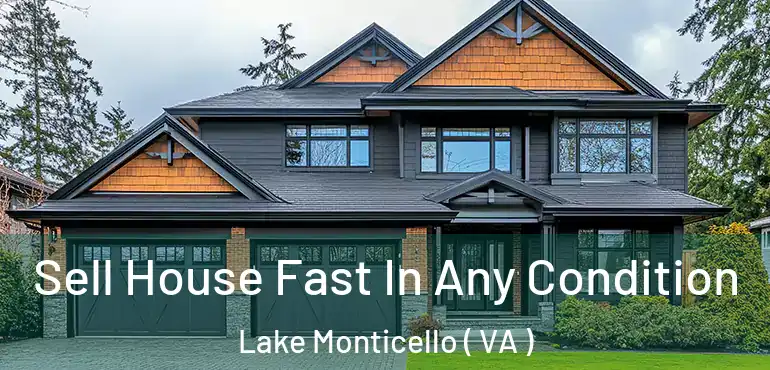  Sell House Fast In Any Condition Lake Monticello ( VA )