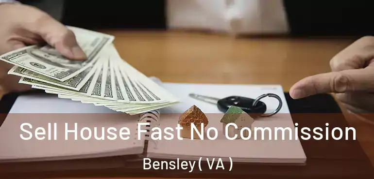  Sell House Fast No Commission Bensley ( VA )