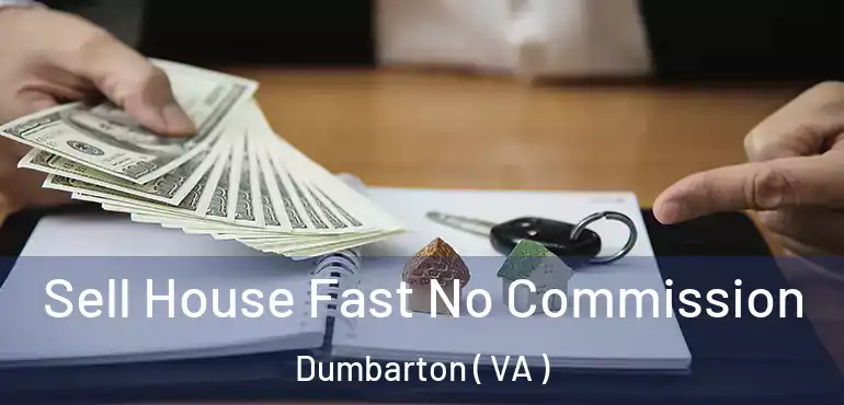  Sell House Fast No Commission Dumbarton ( VA )