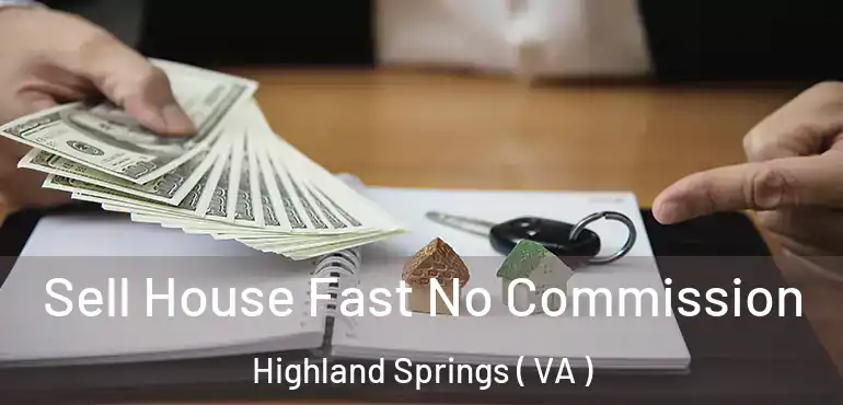  Sell House Fast No Commission Highland Springs ( VA )