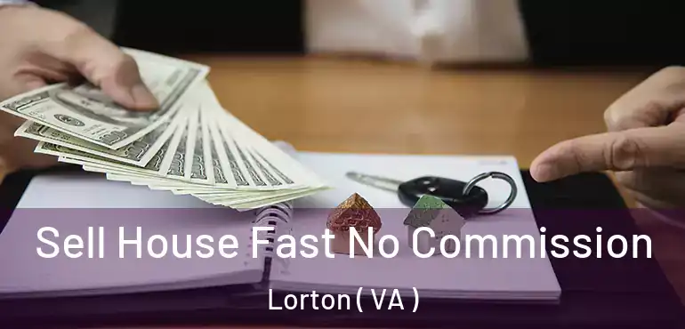  Sell House Fast No Commission Lorton ( VA )