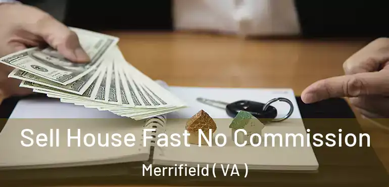  Sell House Fast No Commission Merrifield ( VA )