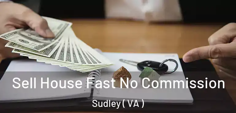  Sell House Fast No Commission Sudley ( VA )