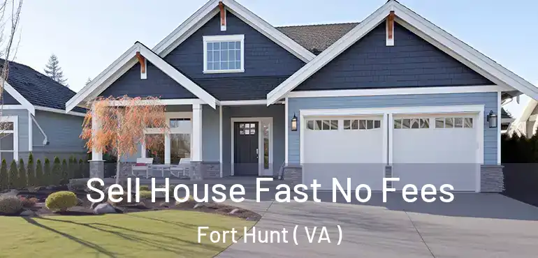  Sell House Fast No Fees Fort Hunt ( VA )