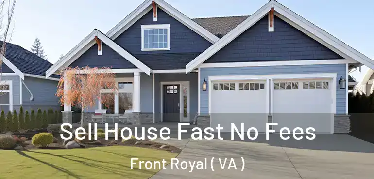  Sell House Fast No Fees Front Royal ( VA )