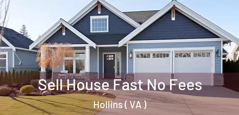  Sell House Fast No Fees Hollins ( VA )