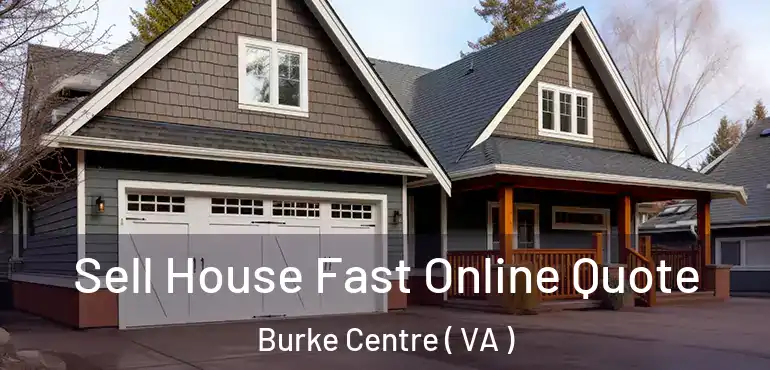  Sell House Fast Online Quote Burke Centre ( VA )