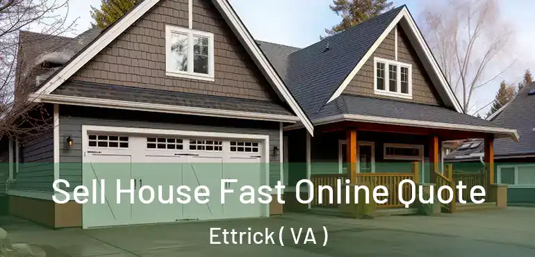  Sell House Fast Online Quote Ettrick ( VA )