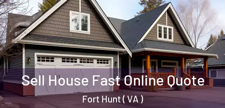  Sell House Fast Online Quote Fort Hunt ( VA )