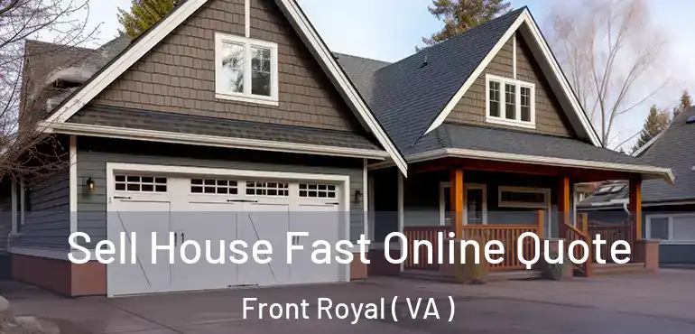  Sell House Fast Online Quote Front Royal ( VA )