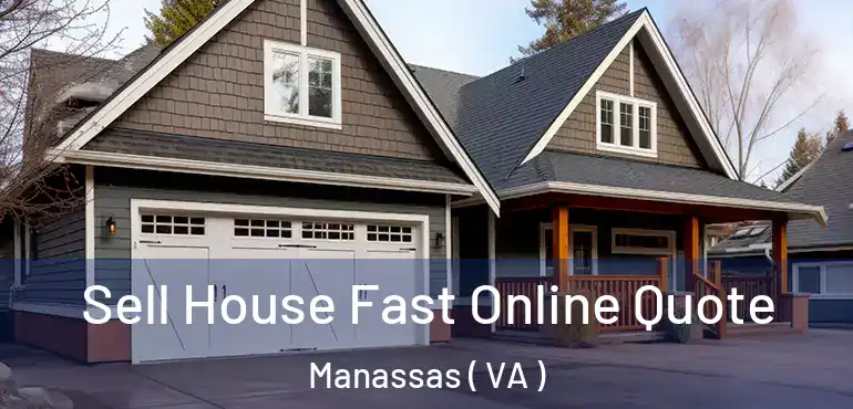  Sell House Fast Online Quote Manassas ( VA )