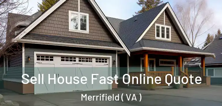  Sell House Fast Online Quote Merrifield ( VA )