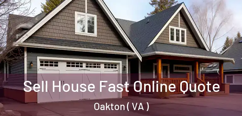  Sell House Fast Online Quote Oakton ( VA )