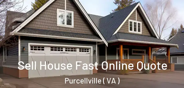  Sell House Fast Online Quote Purcellville ( VA )