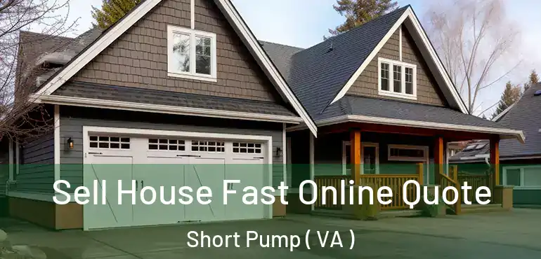  Sell House Fast Online Quote Short Pump ( VA )