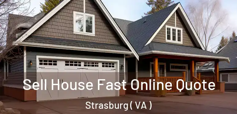  Sell House Fast Online Quote Strasburg ( VA )