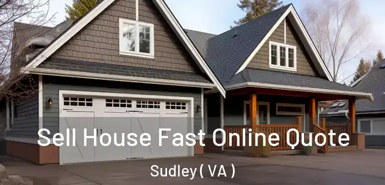  Sell House Fast Online Quote Sudley ( VA )