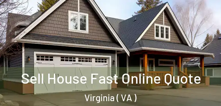  Sell House Fast Online Quote Virginia ( VA )