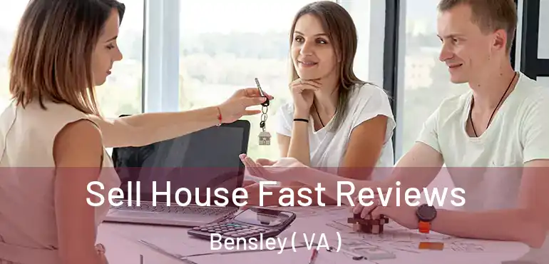  Sell House Fast Reviews Bensley ( VA )