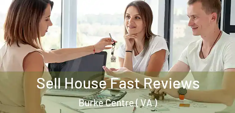  Sell House Fast Reviews Burke Centre ( VA )