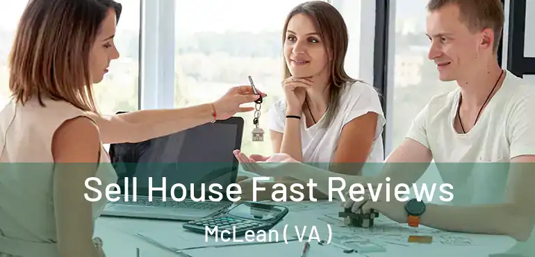  Sell House Fast Reviews McLean ( VA )