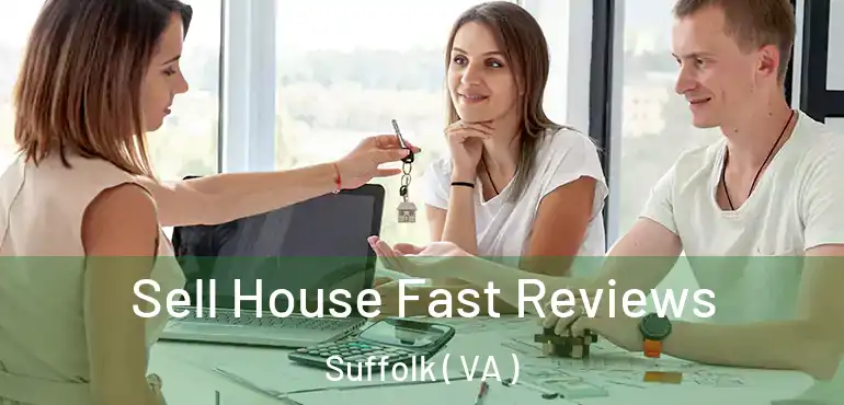  Sell House Fast Reviews Suffolk ( VA )